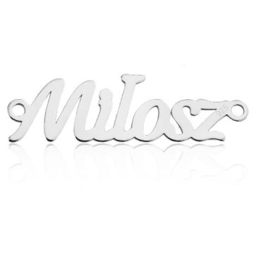 Zawieszka / Łącznik Imię Miłosz, srebro 925 BL MIŁOSZ - 0,4 mm Zawieszka / Łącznik Imię Miłosz, srebro 925 BL MIŁOSZ - 0,4 mm