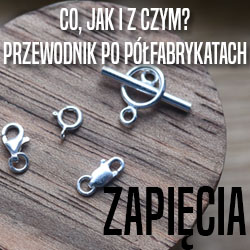 Przewodnik po półfabrykatach - zapięcia Przewodnik po półfabrykatach - zapięcia