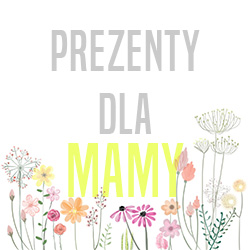 Pomysły na prezent na Dzień Matki! Pomysły na prezent na Dzień Matki!