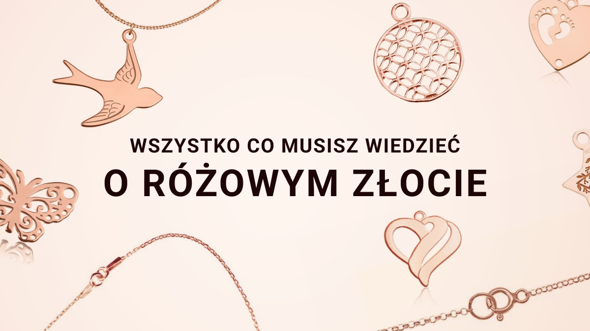 Różowe złoto — wszystko, co chciałbyś wiedzieć Różowe złoto — wszystko, co chciałbyś wiedzieć